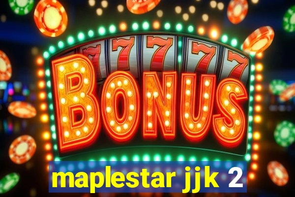 maplestar jjk 2